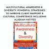 [Download Now] Multicultural Awareness & Diversity: Powerful Strategies to Improve Client Rapport & Cultural Competence Including Alaskan Natives – Leslie Korn