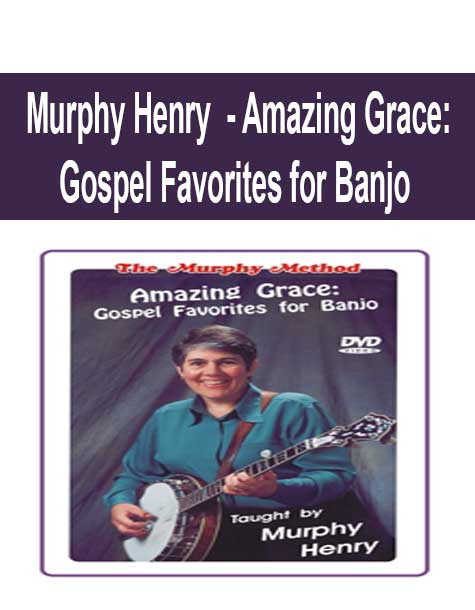 [Pre-Order] Murphy Henry - Amazing Grace: Gospel Favorites for Banjo