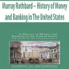 Murray Rothbard – History of Money and Banking in The United States