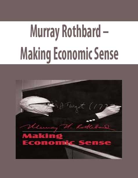 Murray Rothbard – Making Economic Sense
