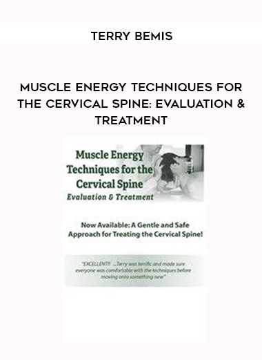 [Download Now] Muscle Energy Techniques for the Cervical Spine: Evaluation & Treatment – Terry Bemis