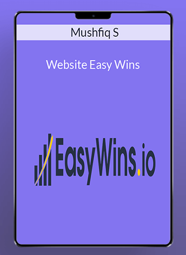Mushfiq S - Website Easy Wins