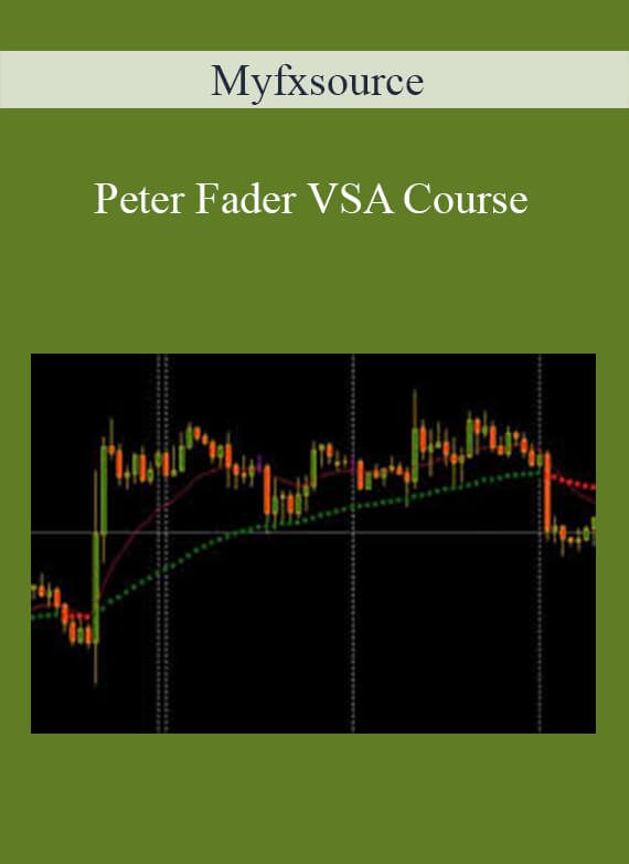 Myfxsource – Peter Fader VSA Course