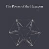 Myles Wilson Walker – The Power of the Hexagon