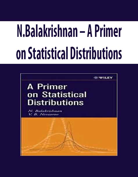 N.Balakrishnan – A Primer on Statistical Distributions