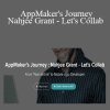 Nahjee Grant & Shaquita Graham - AppMaker's Journey : Nahjee Grant - Let's Collab
