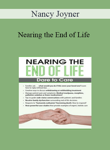 Nancy Joyner - Nearing the End of Life: Dare to Care