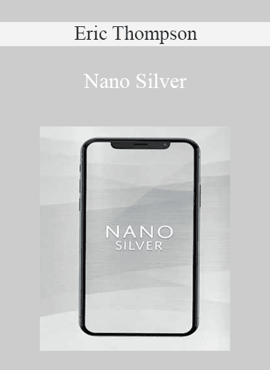 Nano Silver - Eric Thompson