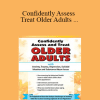 Natali Edmonds - Confidently Assess and Treat Older Adults with Anxiety