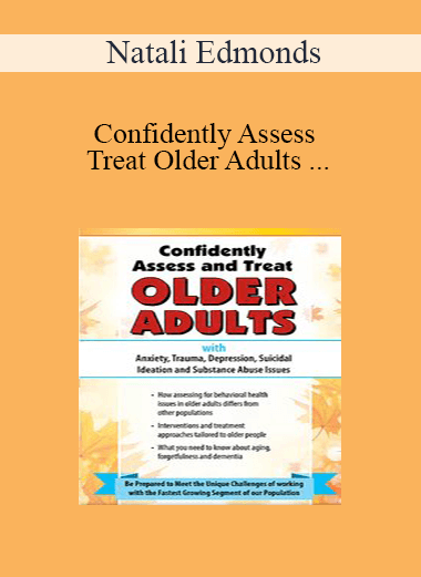 Natali Edmonds - Confidently Assess and Treat Older Adults with Anxiety