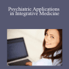 Natalie Do - Psychiatric Applications in Integrative Medicine