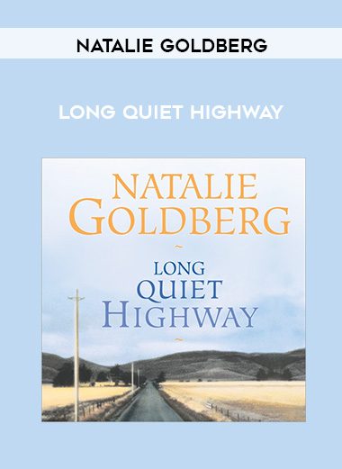 Natalie Goldberg – LONG QUIET HIGHWAY