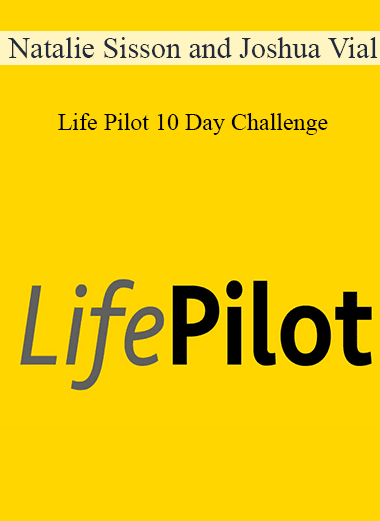 Natalie Sisson and Joshua Vial - Life Pilot 10 Day Challenge