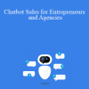 Natasha Takahashi & Kyle Willis - Chatbot Sales for Entrepreneurs and Agencies
