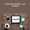 Nate Kievman - LinkedIn Profile Case Studies