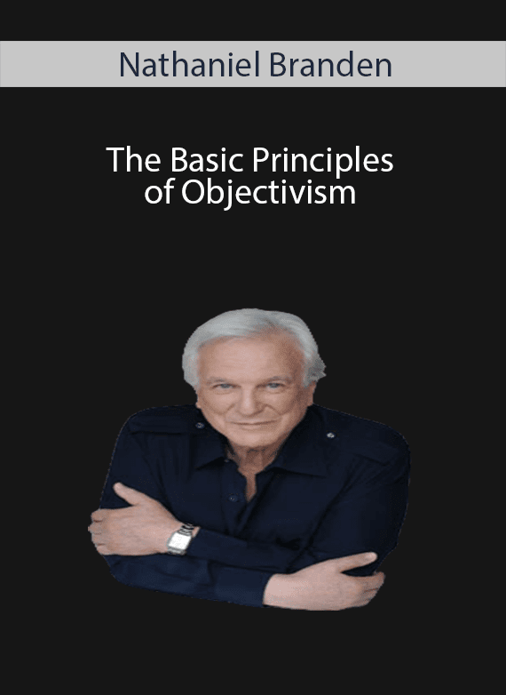Nathaniel Branden - The Basic Principles of Objectivism
