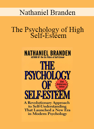 Nathaniel Branden - The Psychology of High Self-Esteem