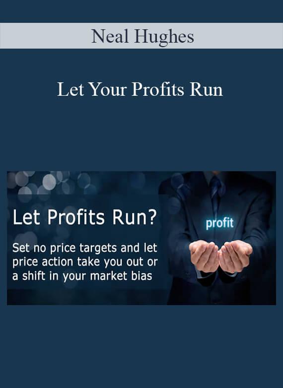 Neal Hughes – Let Your Profits Run