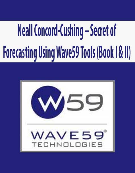 Neall Concord-Cushing – Secret of Forecasting Using Wave59 Tools (Book I & II)
