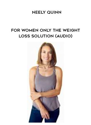 Neely Quinn – For Women Only The Weight Loss Solution (Audio)