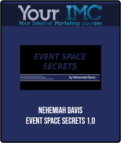 [Download Now] Nehemiah Davis - Event Space Secrets 1.0