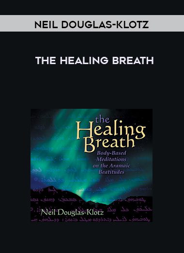 Neil Douglas-Klotz – THE HEALING BREATH