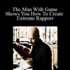 Neil Strauss - The Man With Game Shows You How To Create Extreme Rapport