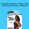 Nekea Brown - Absolute Beginners Fitness Step and Dance Aerobics Workout