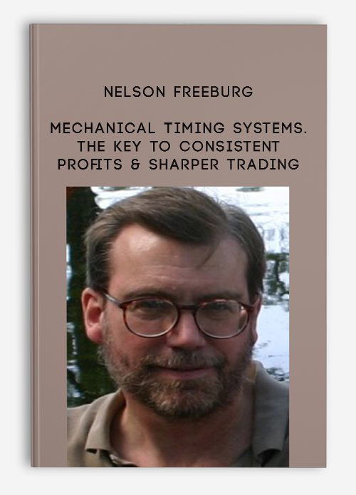 Nelson Freeburg – Mechanical Timing Systems. The Key to Consistent Profits & Sharper Trading