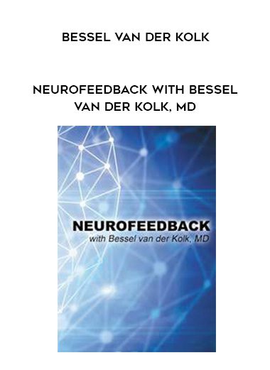 [Download Now] Neurofeedback with Bessel van der Kolk
