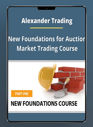 [Download Now] Alexandertrading - New Foundations for Auction Market Trading Course