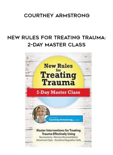 [Download Now] New Rules for Treating Trauma: 2-Day Master Class – Courtney Armstrong