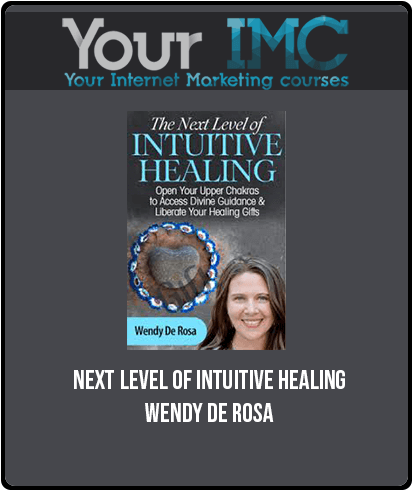[Download Now] Next Level of Intuitive Healing – Wendy De Rosa