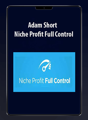 [Download Now] Adam Short - Niche Profit Full Control