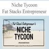 [Download Now] Niche Tycoon – Fat Stacks Entrepreneur