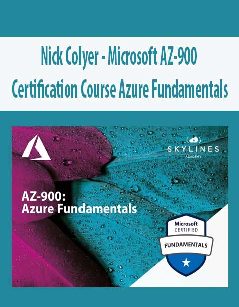 [Download Now] Nick Colyer - Microsoft AZ-900 Certification Course Azure Fundamentals