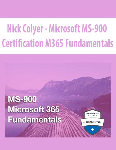[Download Now] Nick Colyer - Microsoft MS-900 Certification M365 Fundamentals