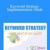 Nick Eubanks - Keyword Strategy Implementation Guide