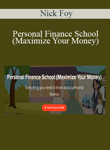 Nick Foy - Personal Finance School (Maximize Your Money)