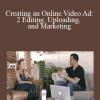 Nick Harauz - Creating an Online Video Ad: 2 Editing
