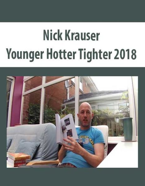 [Download Now] Nick Krauser – Younger Hotter Tighter 2018