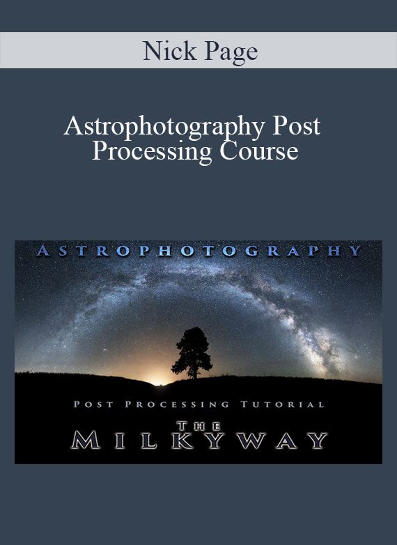Nick Page – Astrophotography Post Processing Course