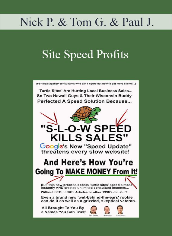 Nick Ponte & Tom Gaddis & Paul James – Site Speed Profits