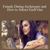 Nick Tirnanich – Female Dating Archetypes and How to Attract Each One