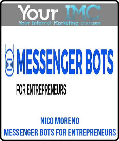 [Download Now] Nico Moreno – Messenger Bots for Entrepreneurs