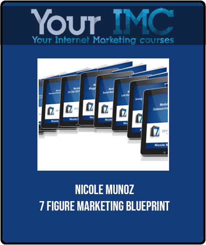 Nicole Munoz - 7 Figure Marketing Blueprint