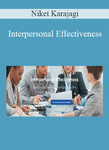 Niket Karajagi - Interpersonal Effectiveness