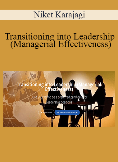 Niket Karajagi - Transitioning into Leadership (Managerial Effectiveness)