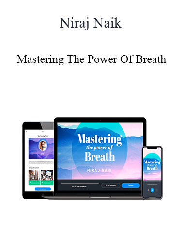 Niraj Naik - Mastering The Power Of Breath
