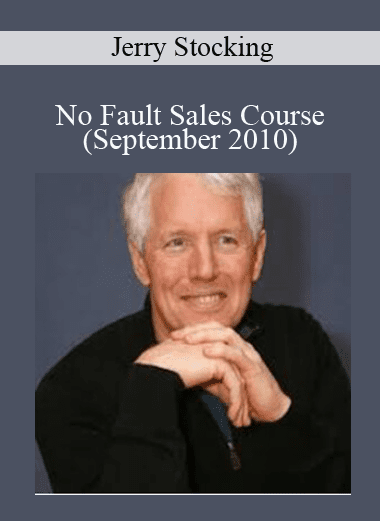 No Fault Sales Course (September 2010) - Jerry Stocking